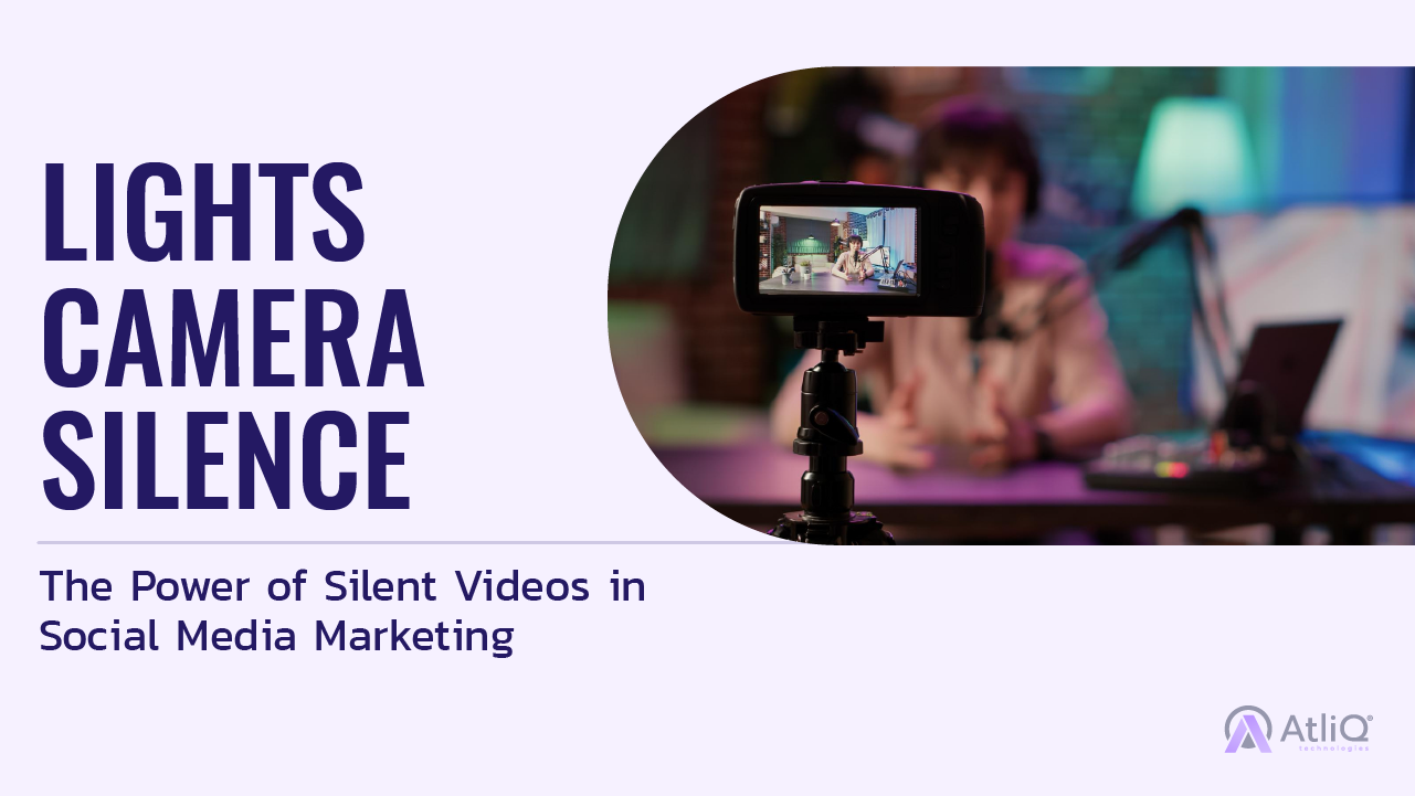 Lights, Camera, Silence: The Power of Silent Videos in Social Media Marketing