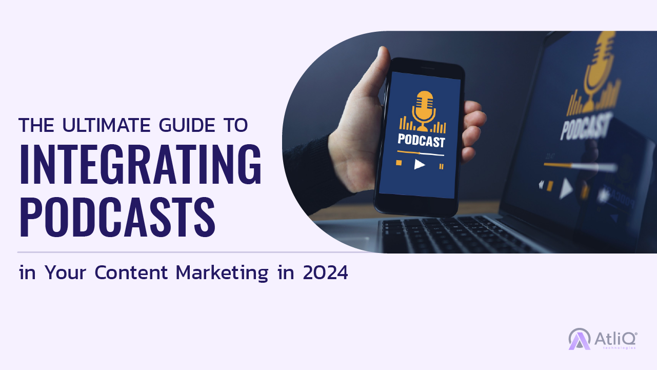 The Ultimate Guide to Integrating Podcasts in Your Content Marketing in 2024